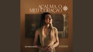 Acalma o Meu Coração - Esther Durán