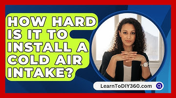 How Hard Is It To Install A Cold Air Intake? - LearnToDIY360.com