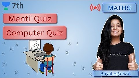 Menti Quiz | Computer Quiz | Mathematics | Unacademy Class 7 | Priyal Agrawal