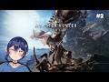 【Monster Hunter World】#2 - continuing story~ [Seira Kanamori]