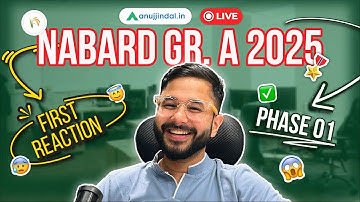 Nabard Grade A 2025: Phase 1 Immediate Exam Analysis | Anuj Jindal