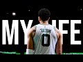 Jayson Tatum Mix | "M y . l i f e" [ft. J Cole]