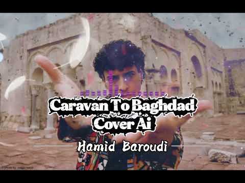 Hamid Baroudi - Caravan to Bagdad