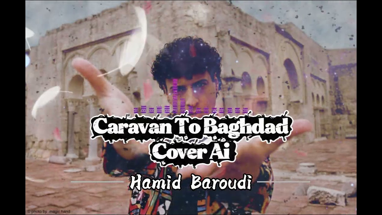 Hamid Baroudi - Caravan to Bagdad