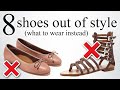 8 Shoes That Are OUT OF STYLE! *what to wear instead*