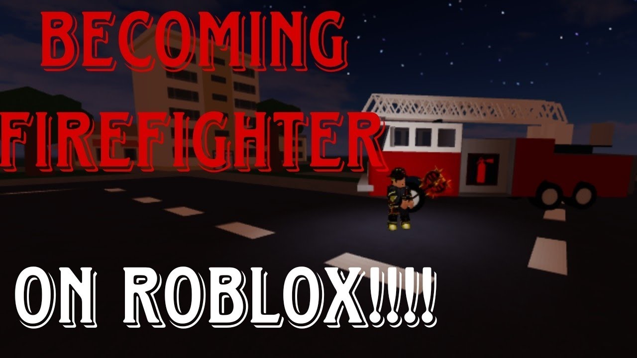 Becoming Firefighter On Roblox YouTube 