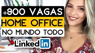 +900 VAGAS ABERTAS para TRABALHO REMOTO no LINKEDIN | Home Office MUNDO TODO! | Mari Rel