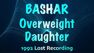 Bashar  Overweight Daughter (1992 Lost Recording)