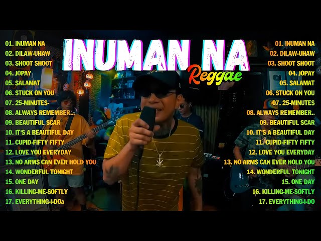 INUMAN NA - TROPA VIBES REGGAE 2024💓BEST REGGAE MIX 😘TROPAVIBES REGGAE Best Reggae Music Tropavibes class=