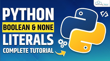 None literals in Python - Boolean literals | Python Tutorials for Beginners