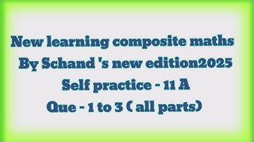 new learning composite maths class 6 self practice 11a | schand maths6th self practice 11a  | ex 11a