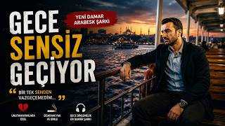 Gece Sensiz Geçiyor… 💔 Yeni Damar Arabesk Şarkı