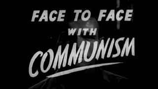 Лицом К Лицу С Коммунизмом /  Face To Face With Communism (1951)