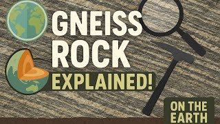 Gneiss Rock | Formation, Characteristics & Uses Explained