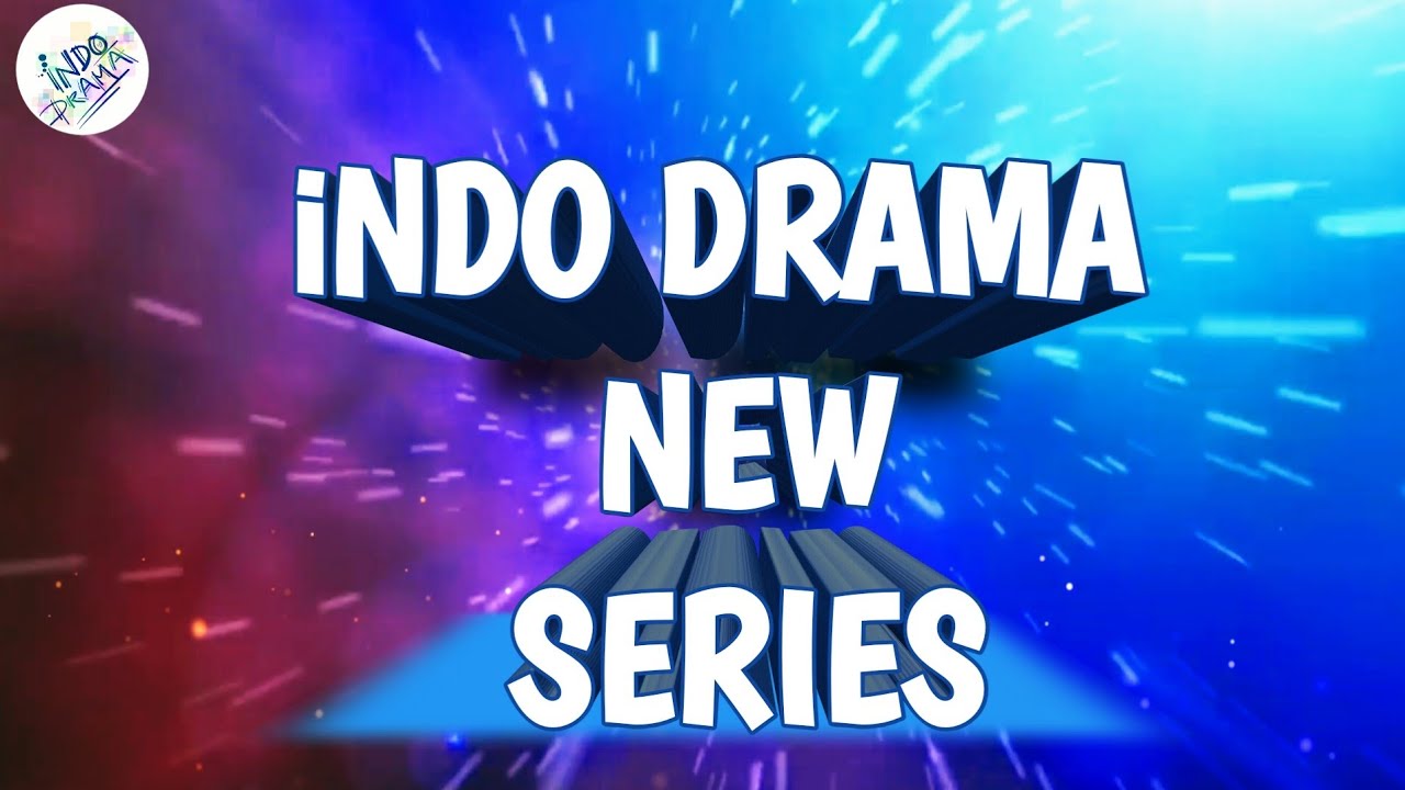 indo drama new series introduction (Explore the world with iNDO DRAMA) 