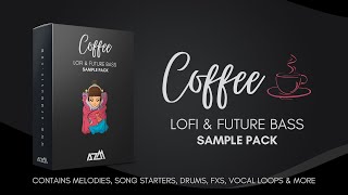 Coffee - Lofi & Future Bass Sample Pack | Melodies, Song Starters, Vocal Loops, Drum Loops & More!