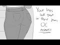 Your legs look great in those jeans