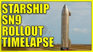 STARSHIP SN9 ROLLOUT + TIMELAPSE | Something about SpaceX