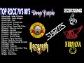 Deep Purple - Guns N&#39; Roses - Nazareth - Scorpions- Nirvana- Aerosmith- The Eagles♫ Top Rock 70s 80s