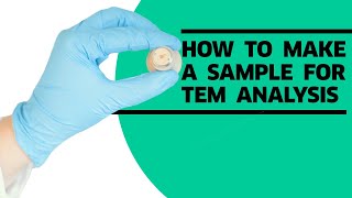 How to make a sample for TEM analysis