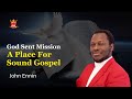 God sent mission a place for sound gospel with apostle john ennin