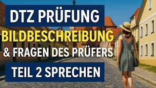 DTZ Bildbeschreibung & Fragen des Prüfers – Teil 2 Sprechen einfach erklärt