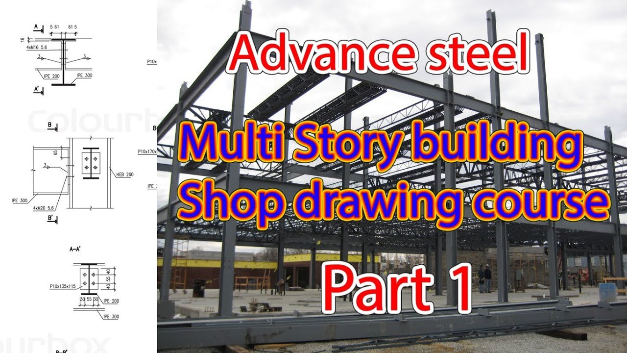 Advance steel multi stoy building shop drawing course part 1