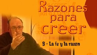 La fe y la razón  Razones para creer  3