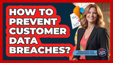 How To Prevent Customer Data Breaches?