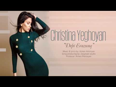 Christina Yeghoyan - Depi Erazanq