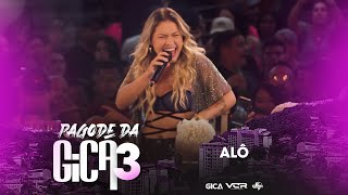 Pagode Da Gica 3 - Alô Clipe Oficial