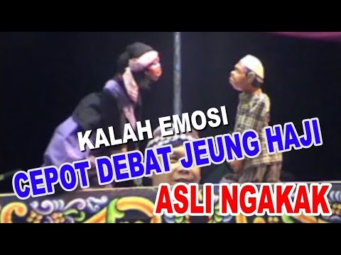 NGAKAK CEPOT PASEA DEBAT JEUNG WA HAJI SAMPE EMOSI TAPI LUCU   Dalang Dadan Sunandar Sunarya