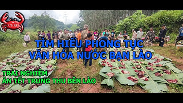 DU LỊCH LÀO // ĂN TẾT NƯỚC BẠN LÀO/ tìm hiểu văn hóa phong tục Lào