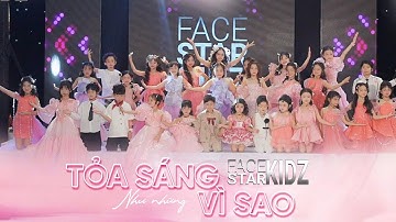 TỎA SÁNG NHƯ NHỮNG VÌ SAO - TOP 30 FACE STAR KIDZ I CHUNG KẾT FACE STAR KIDZ 2025