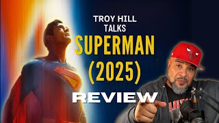 Superman (2025) Changed Everything? Honest Review | Troy Hill Talks