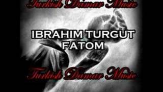 IBRAHIM TURGUT - FATOM