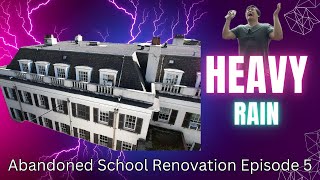 Rained out! Gutter repair preparations part 1, Abandoned School Renovation Episode 5