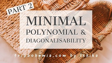 Minimal Polynomial & Diagonalisability | Part 2 | MSc, DU, ISI, BHU, IIT JAM, BSc(H), CSIR NET |