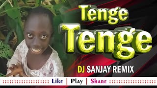 TENGE TENGE INSTAGRAM VIRAL SONG 2024 !! DJ SANJAY REMIX