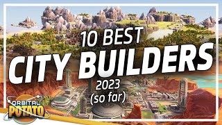 BEST City Builders of 2023 (So Far!) - First Half of 2023 (Base Builders & City Builders)