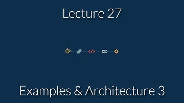 [CSE 312] Lecture 27: Examples and Architecture cont.