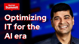 Red Hat Summit keynote: Optimizing IT for the AI era