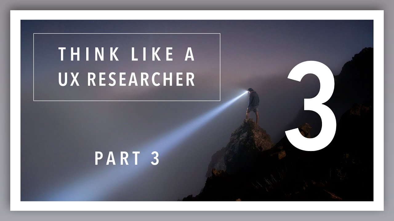 think like a user researcher