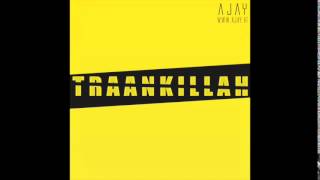 AJAY - TraanKillah