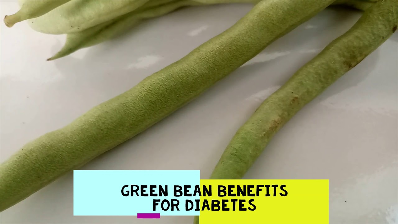 Green Bean Benefits For Diabetes