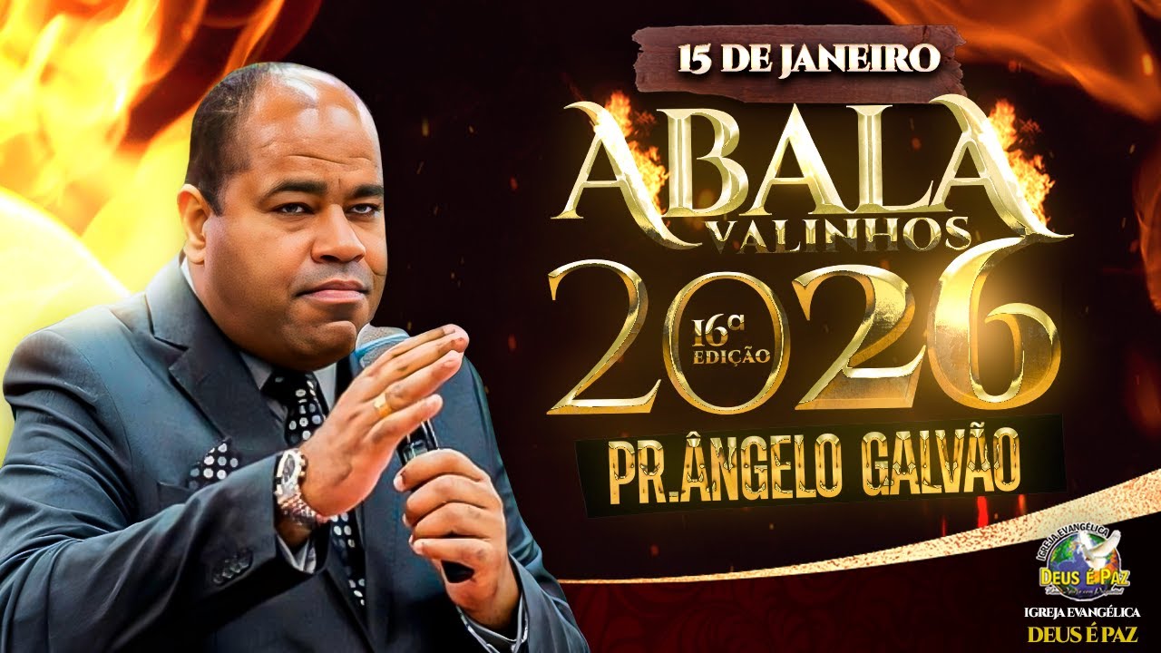 PASTOR ANGELO GALVÃO | ABALA VALINHOS 2026 | IGREJA DEUS É PAZ