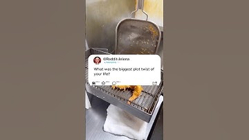 What was the biggest plot twist of your life?#reddit #story