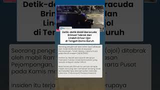 Detikdetik Mobil Rantis Tabrak Lindas Driver Ojol Di Tengah Demo Buruh 7 Brimob Dipanggil Propam
