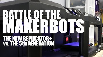 Battle of the MakerBots: The new Replicator+ versus the 5th Generation