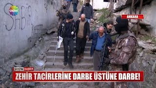 Zehir tacirlerine darbe üstüne darbe!